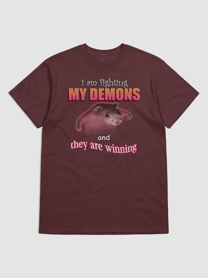 I am fighting my demons (and they are winning) T-shirt product image (1)