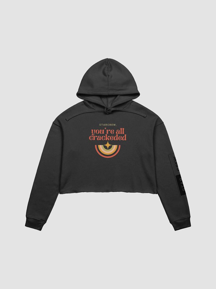 you're all crackeded Cropped Hoodie product image (2)