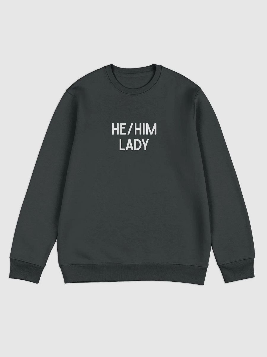 He-Him Lady Eco-conscious Sweatshirt product image (1)