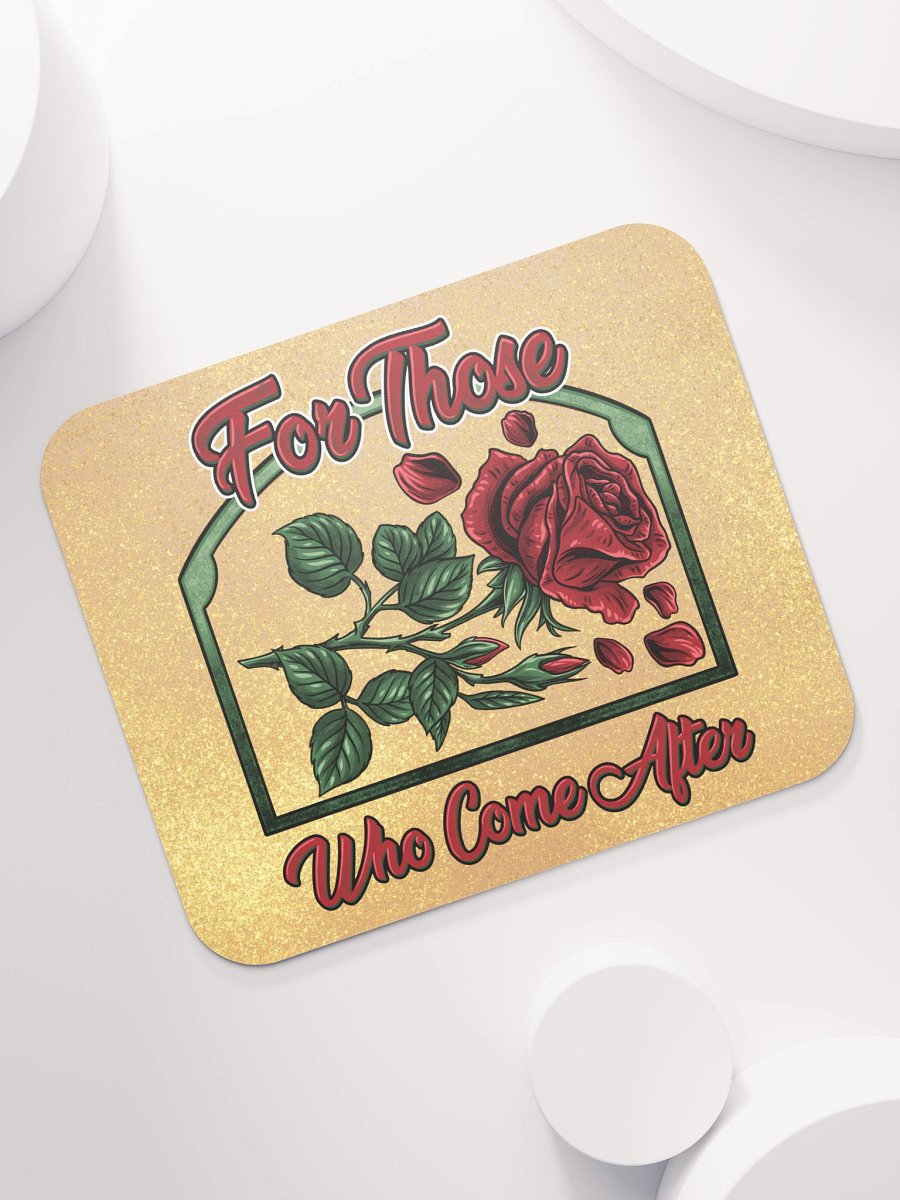 FOR THOSE WHO COME AFTER - MOUSE PAD product image (7)