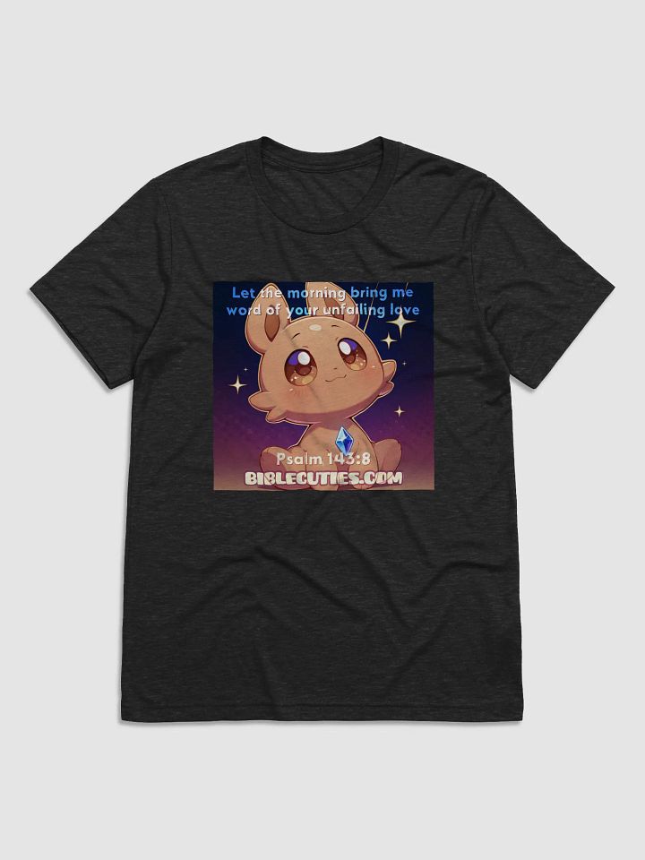 Bible Cuties Morris - Let the morning bring me word of  your unfailing love T Shirt product image (2)