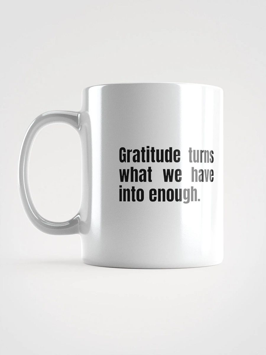 White Ceramic Gratitude Mug – "Gratitude Turns What We Have Into Enough product image (11)