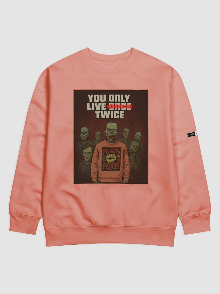 "YOU ONLY LIVE TWICE" premium cotton sweatshirt product image (2)