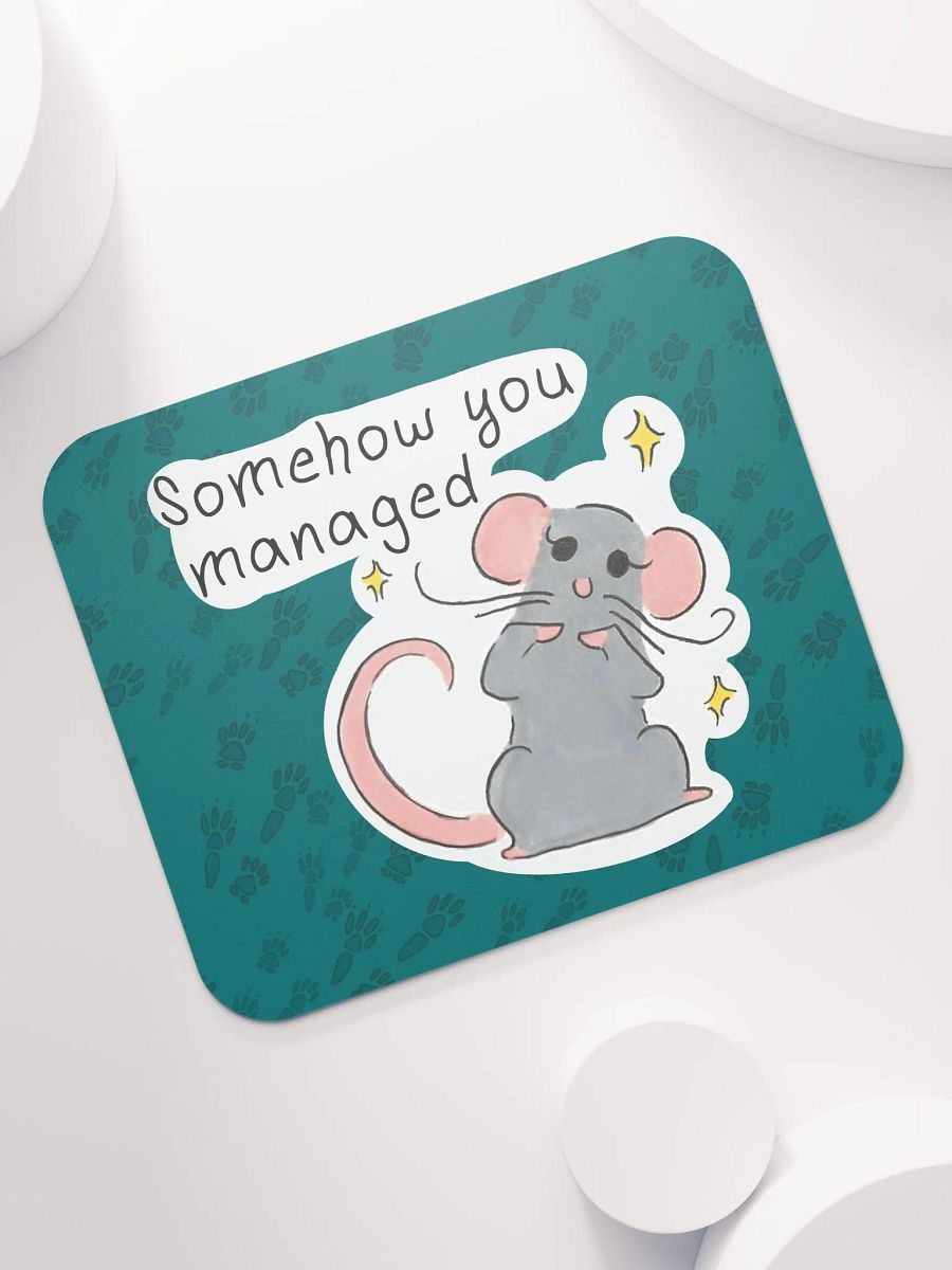 Somehow You Managed Mouse Pad product image (7)