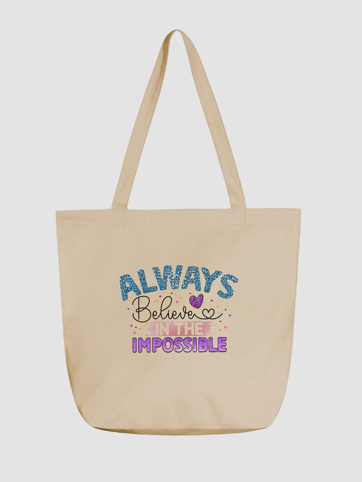 Always Believe in the Impossible Tote Bag product image (1)