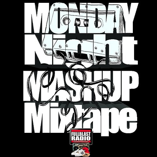 #MondayNight #Mashup #Mixtape #Fullblastradio 830pm Live on #Youtube #Twitch & #Fullblastradio app