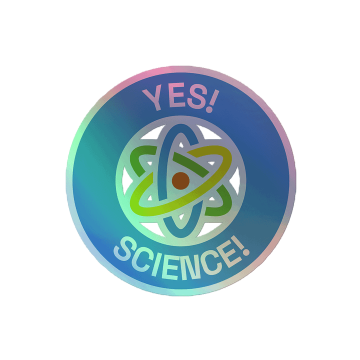 Yes! Science! Holographic Sticker product image (2)