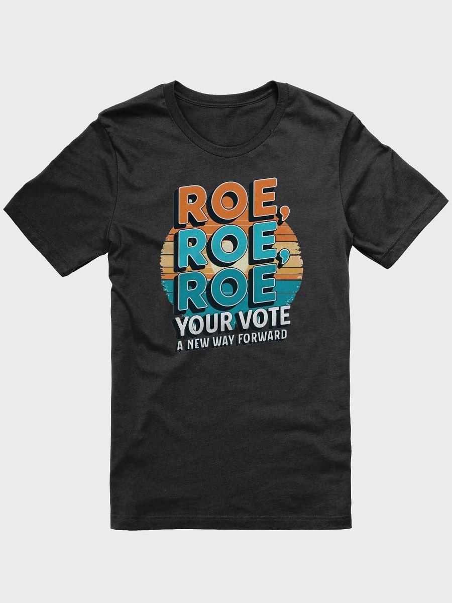 ROE YOUR VOTE Bella+Canvas Supersoft T-Shirt product image (1)