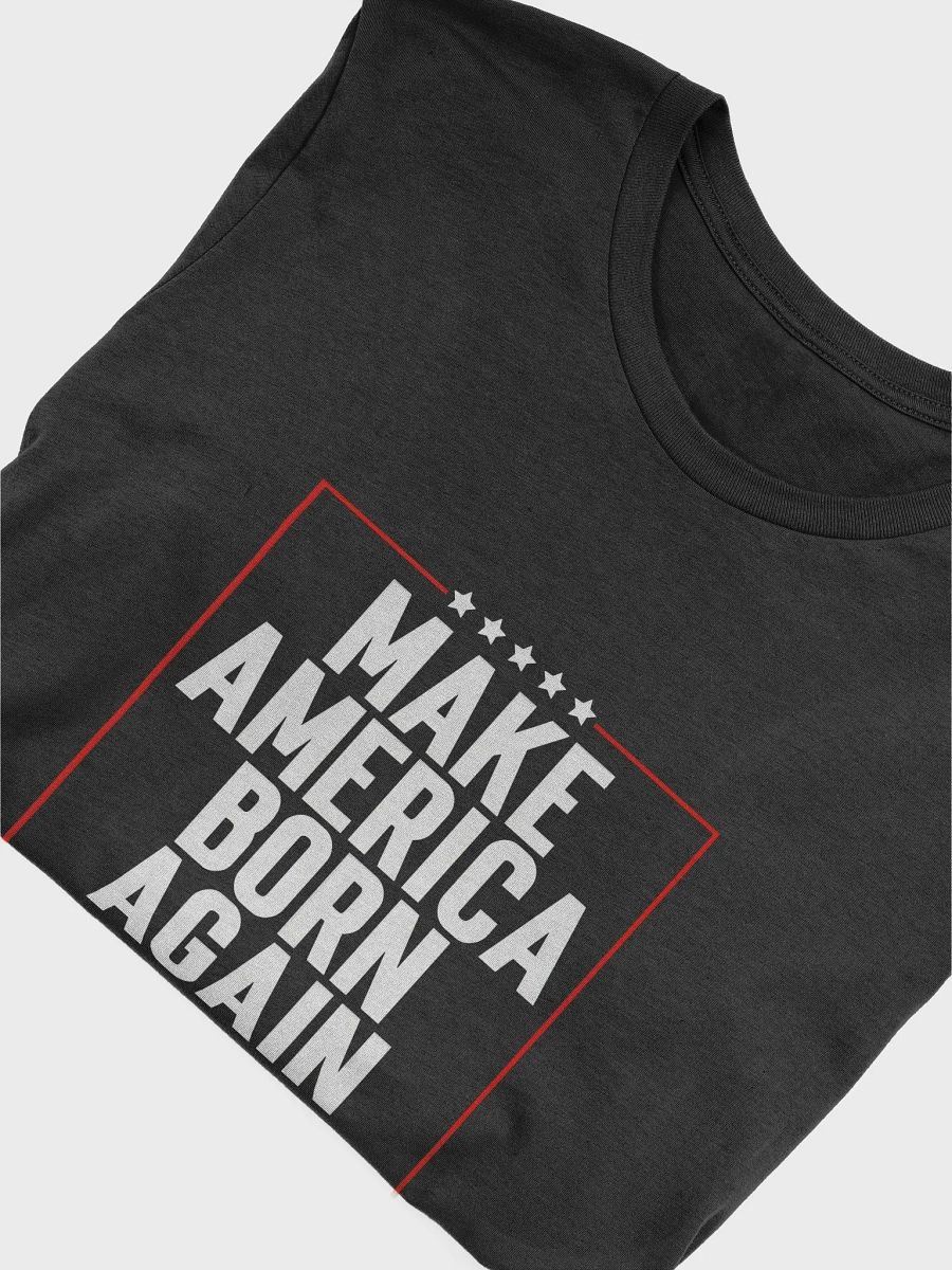 Make America Born Again America Tee product image (6)