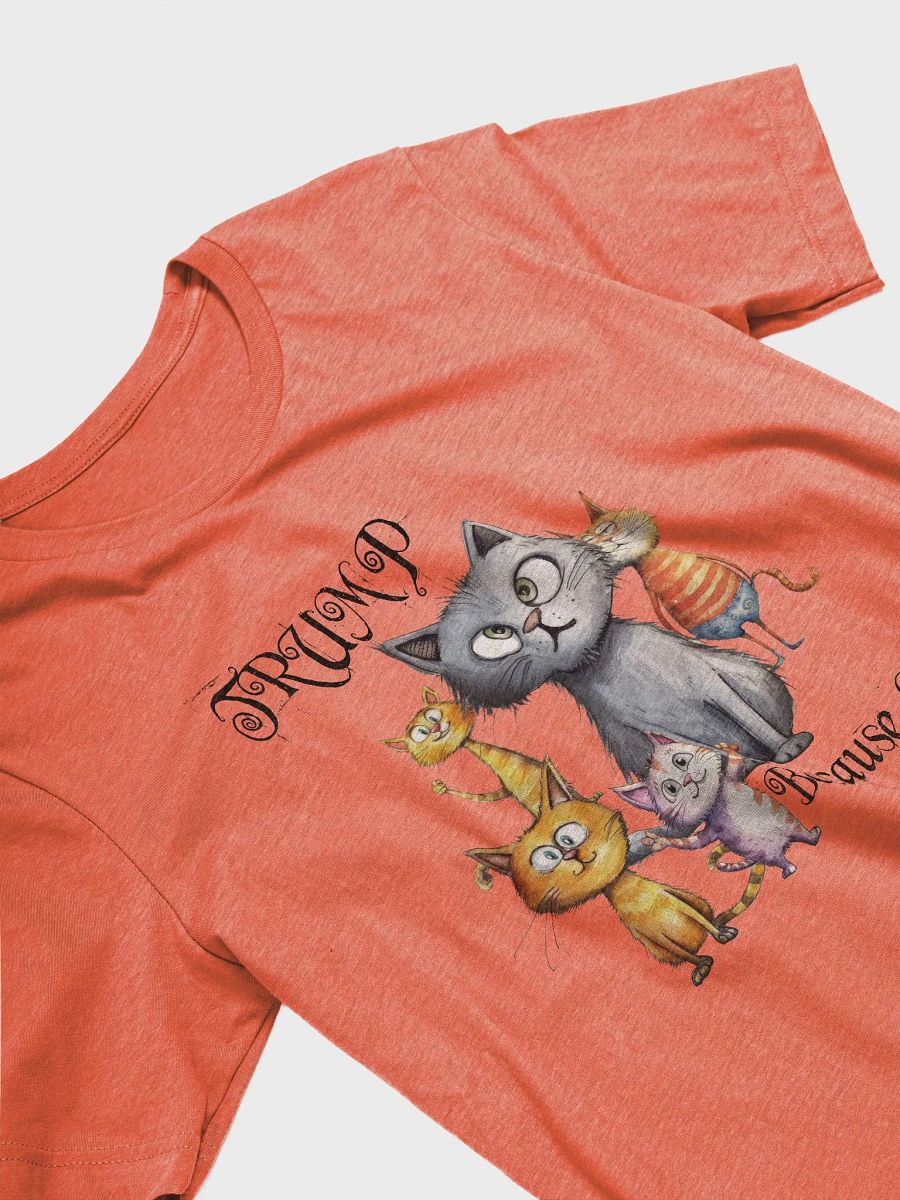 Trump...Because Cats T-Shirt product image (16)