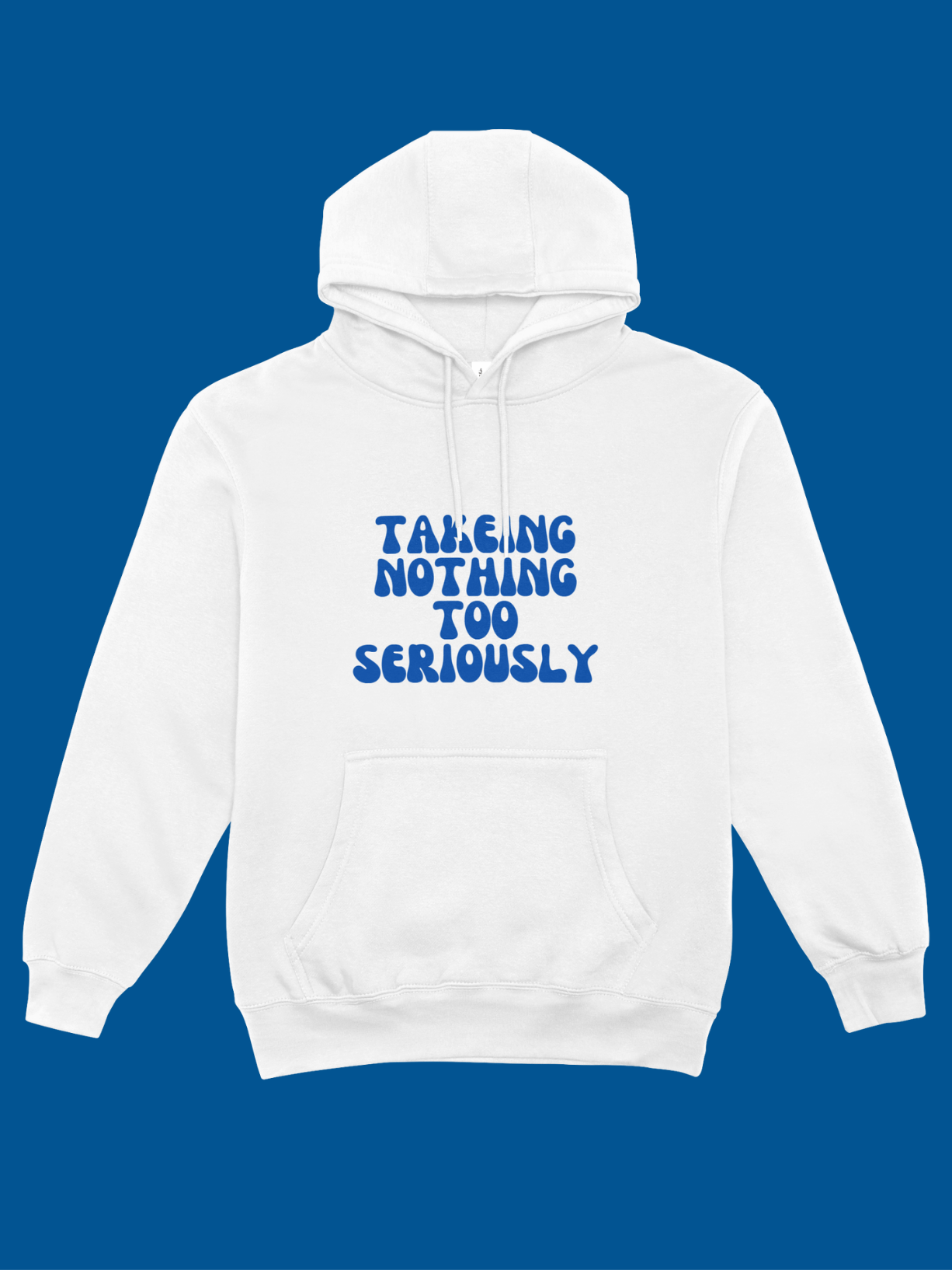 Take Nothing too Seriously Hoodie product image (1)