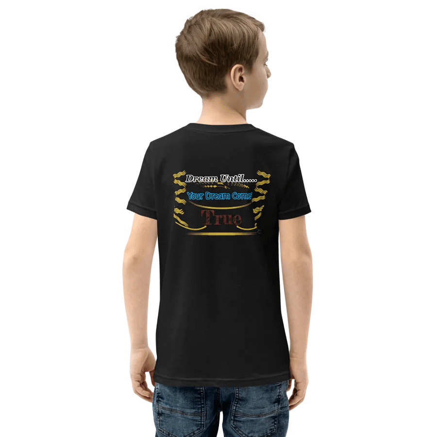 Dream Until.. Your Dream Comes True - Youth Short Sleeve T-Shirt product image (1)