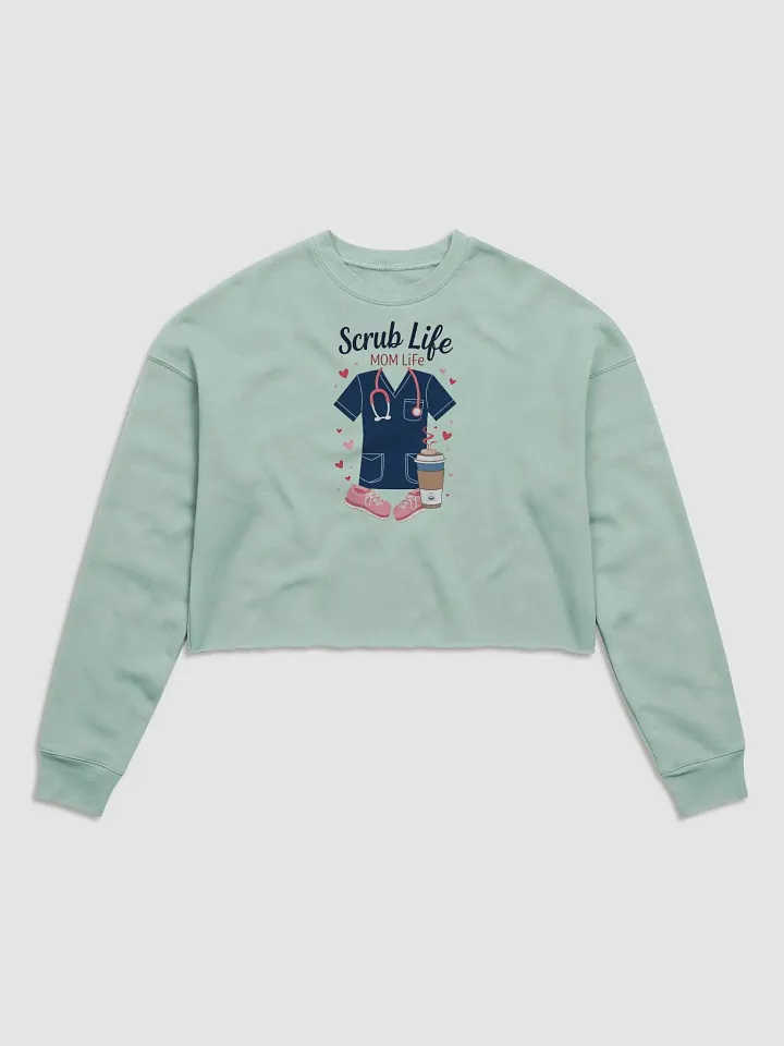 Mom Life Scrub Life Crop Sweatshirt product image (1)