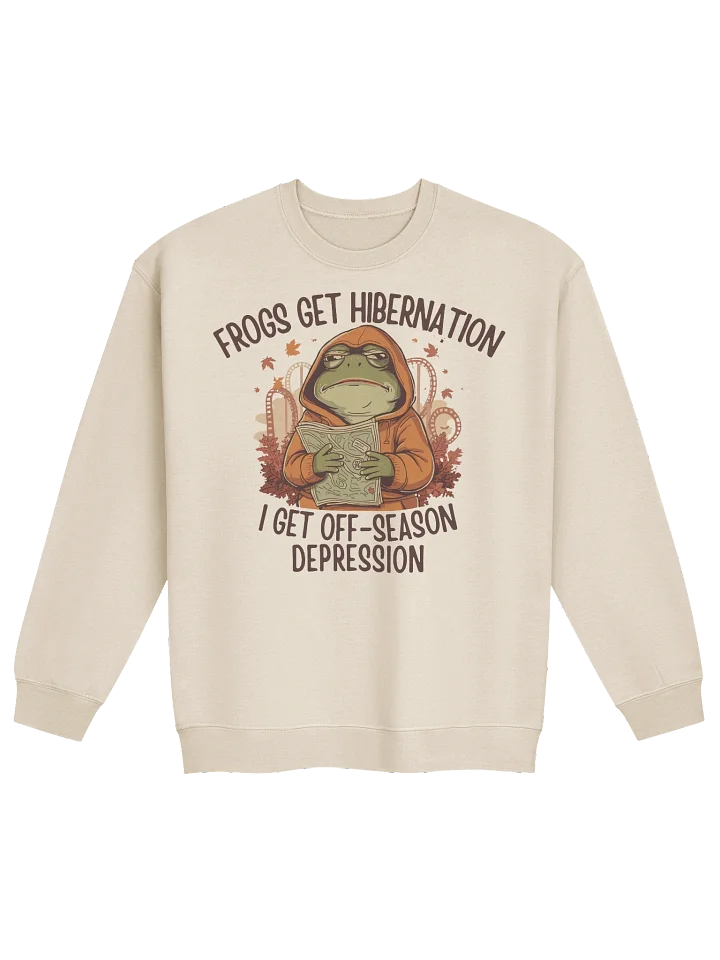 Frogs Get Hibernation, I Get Off-Season Depression – Cozy Fall Theme Park Sweatshirt product image (2)