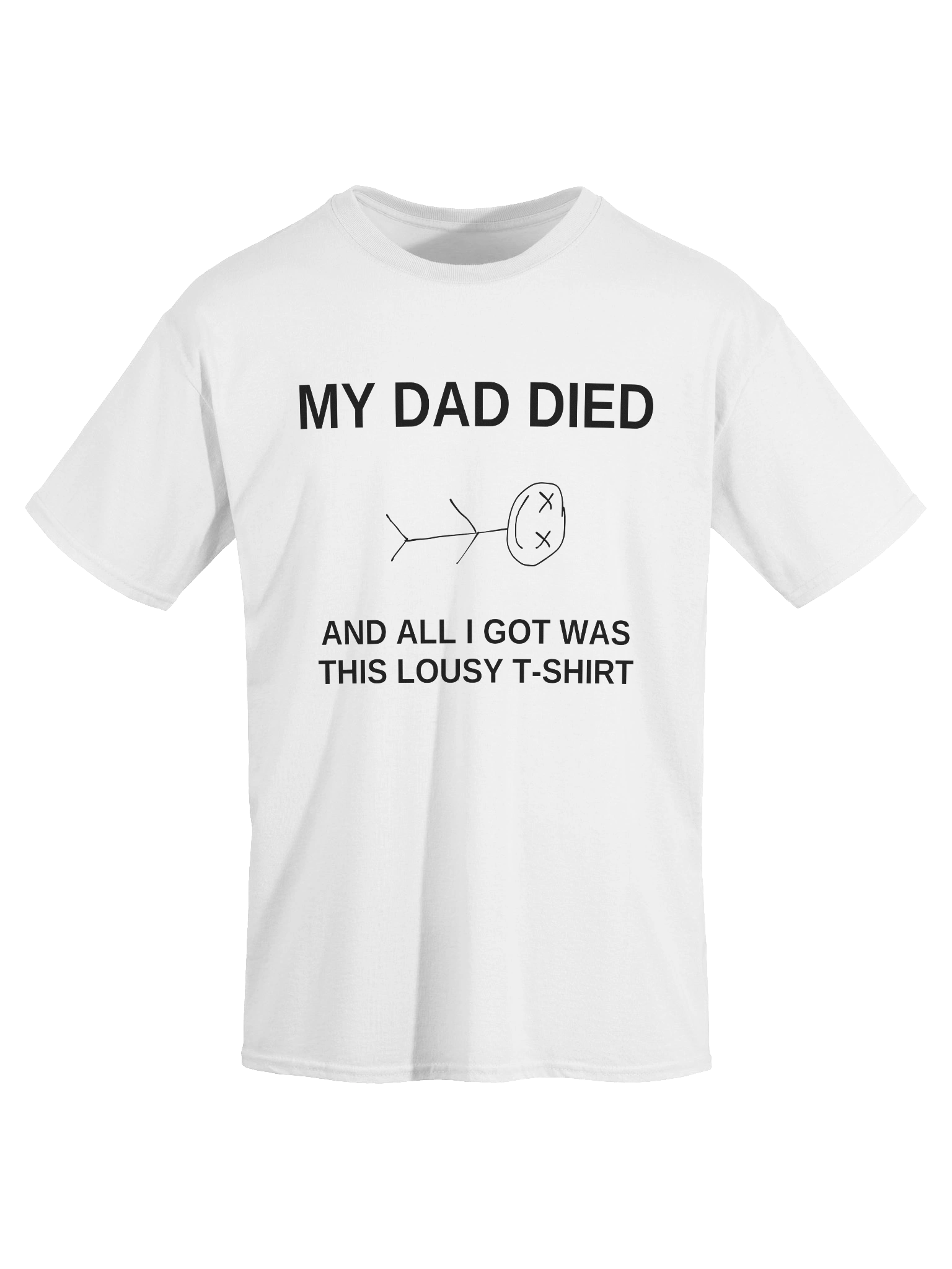 My Dad Died And All I Got Was That Lousy T-Shirt product image (3)