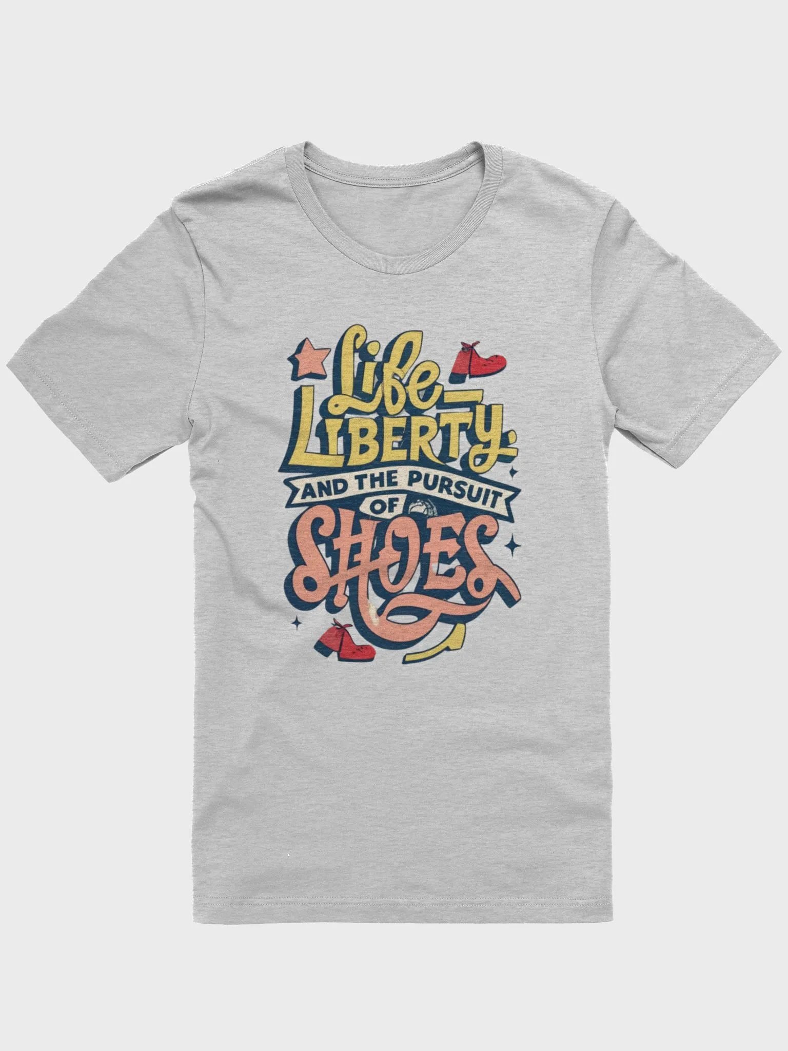 Life, Liberty and the pursuit of shoes T-shirt - v4 product image (2)