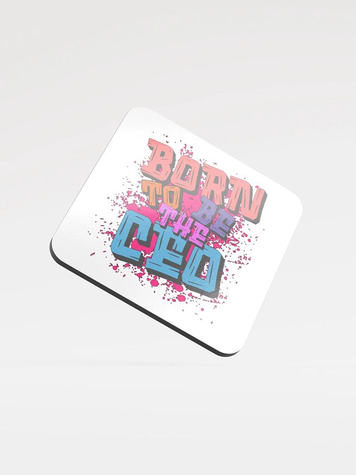 Born To Be Ceo Vibes Glossed Cork Coaster product image (2)