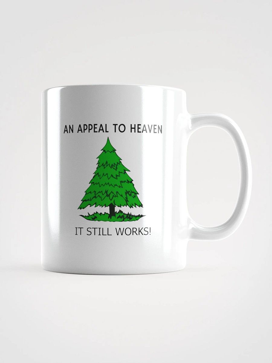 An Appeal To Heaven It Still Works! - White Glossy Mug 11/15/20oz product image (1)
