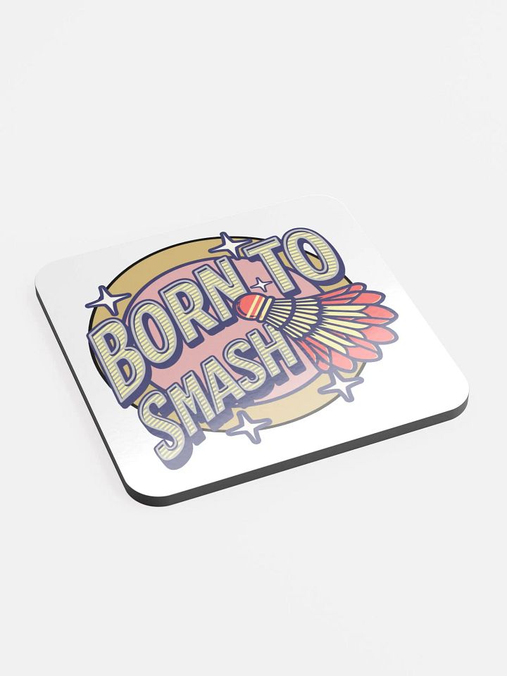 Born To Smash Badminton Shuttlecock Cork Coaster product image (2)