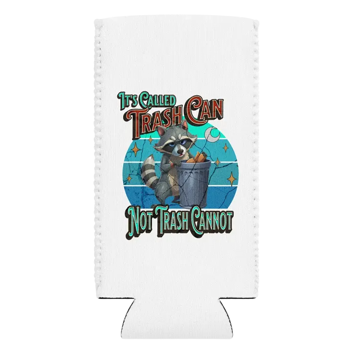 Its Called Trash Can Not Trash Cannot Can Cooler product image (2)