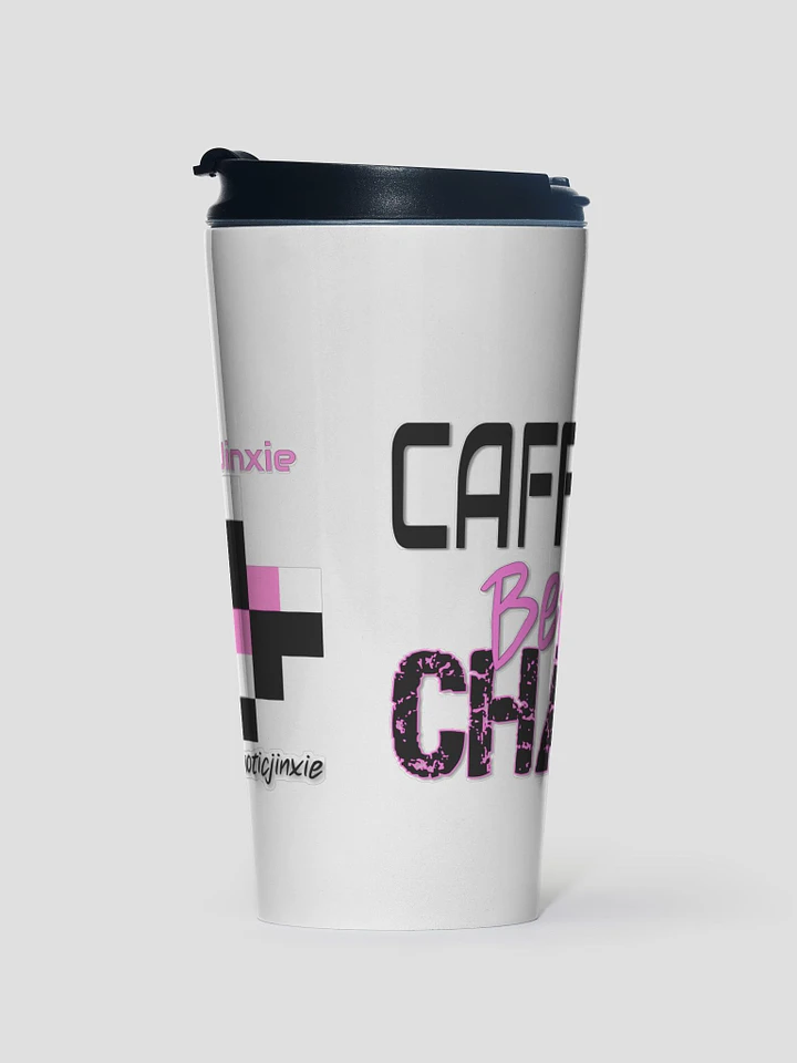 Caffeine Before Chaos travel mug product image (1)