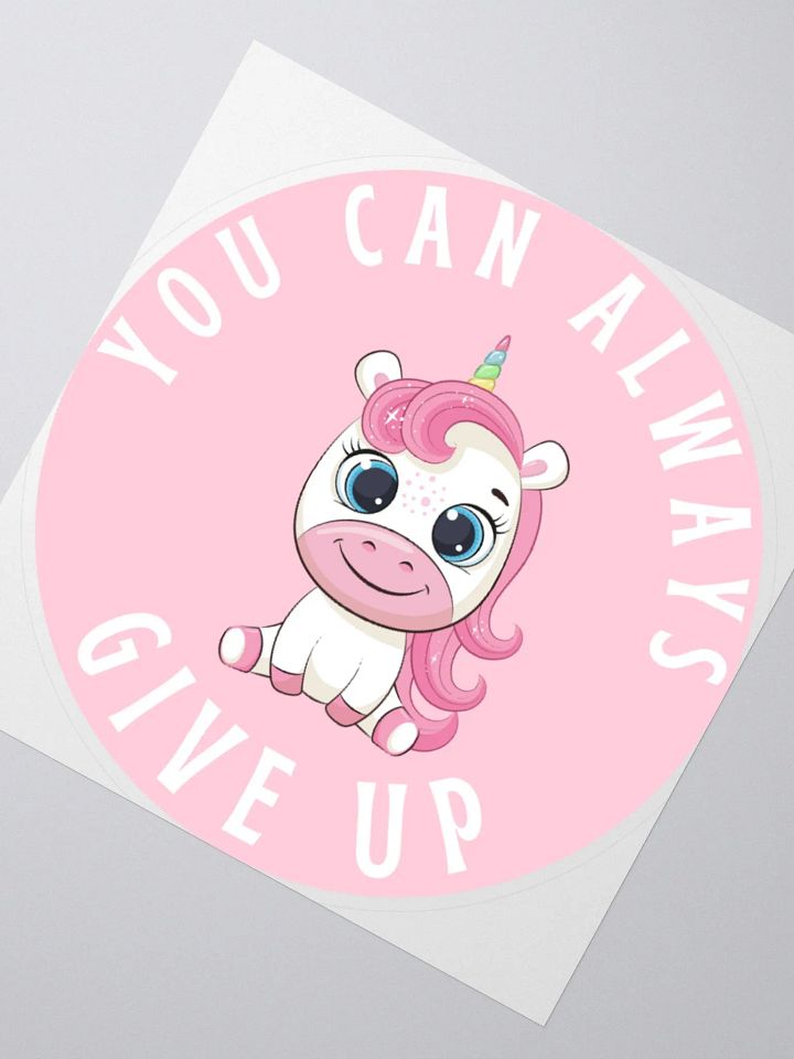 You Can Always Give Up Sticker product image (2)
