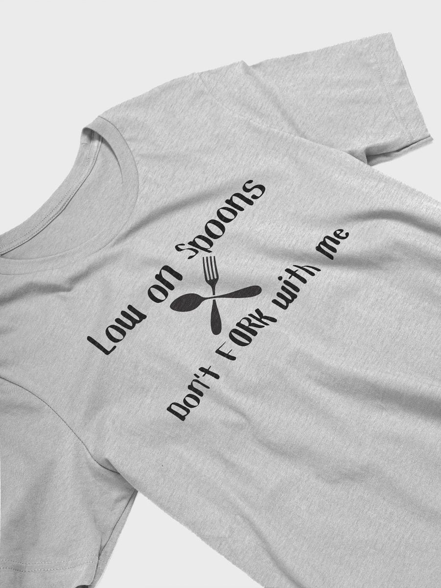 Low on Spoons, Don't Fork with Me T-Shirt (Unisex) -Black Print product image (6)