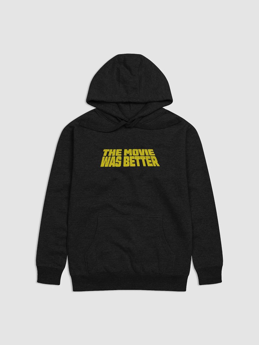 The Movie Was Better Hoodie product image (1)
