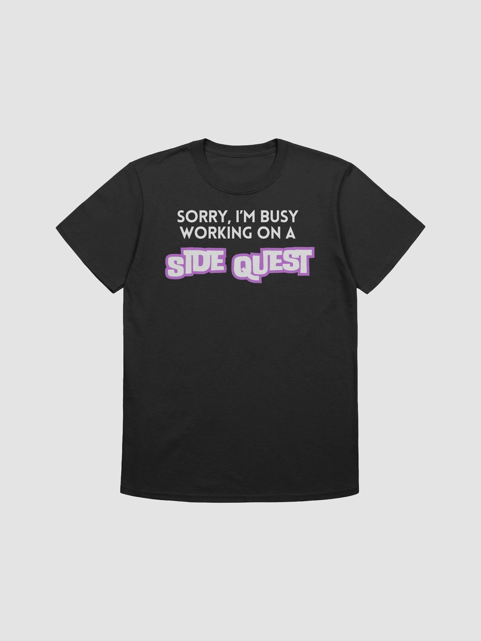 "Sorry, I'm Busy Working on a Side Quest" T-Shirt product image (1)
