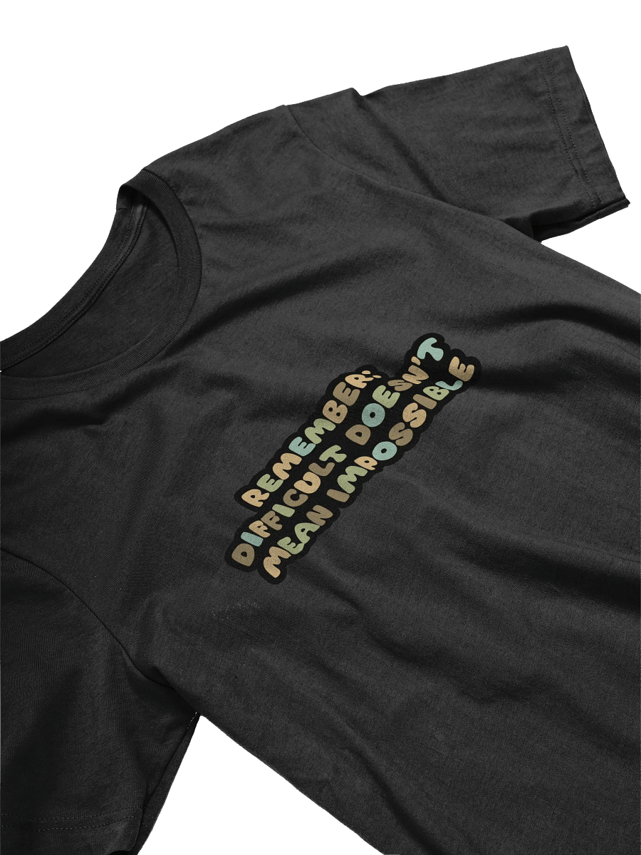 Difficult Doesn't Mean Impossible Black Unisex T-Shirt product image (10)