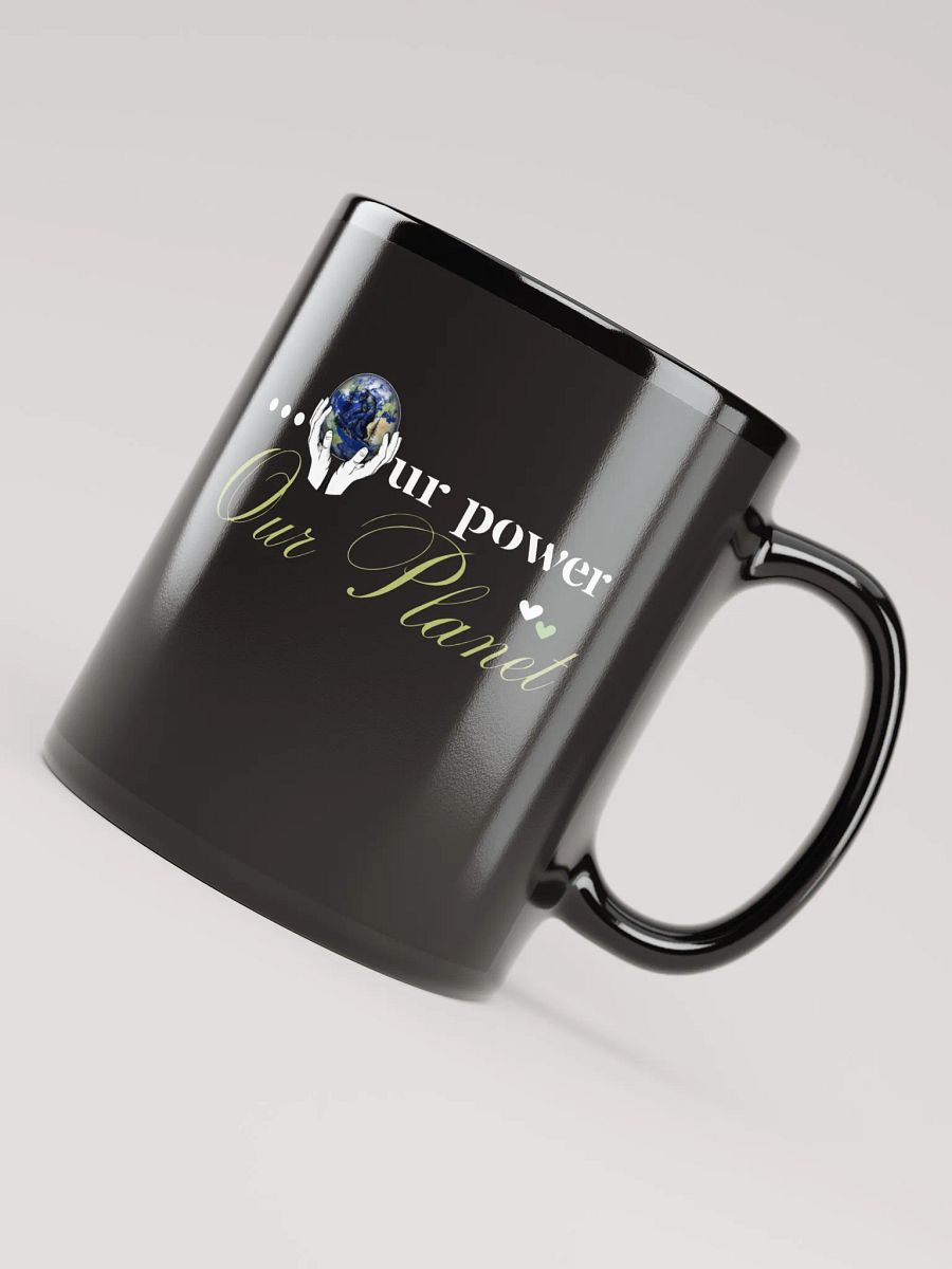 Our Power Our Planet, Earth day Black Glossy Ceramic Mug product image (4)