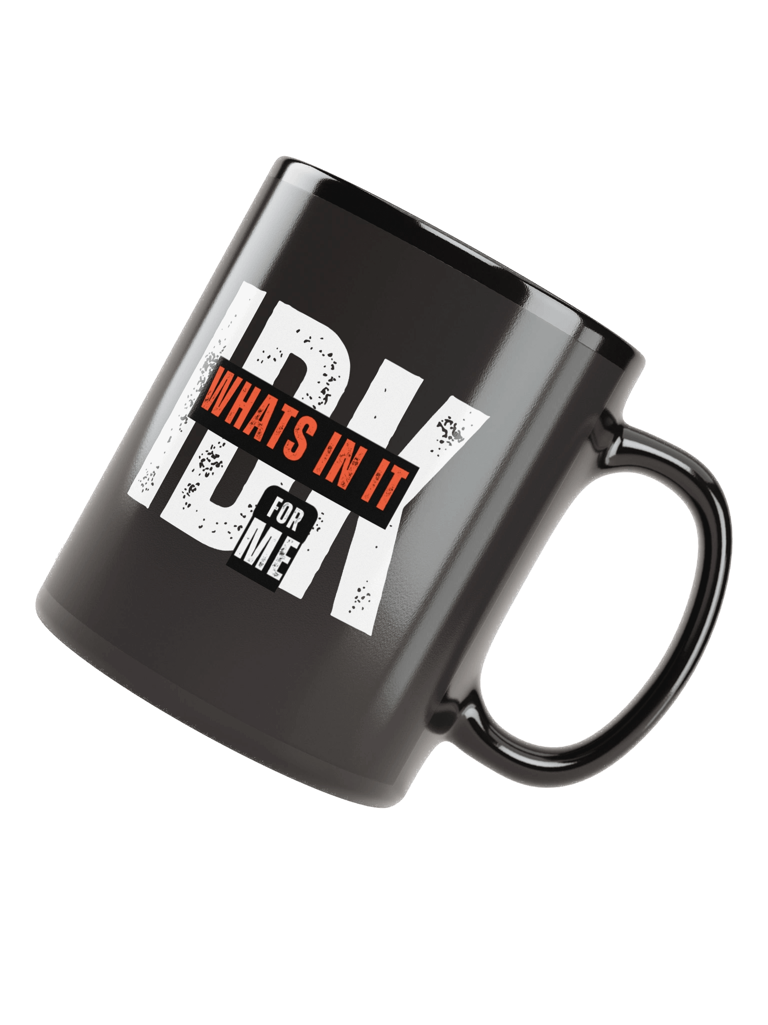 “IDK What’s In It For Me” Funny Sarcastic Mug | Bold Typography Mug for Savage Humor product image (3)