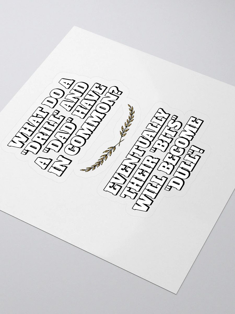 What Do A Drill And A Dad In Common - Funny Dad Joke Sticker product image (3)
