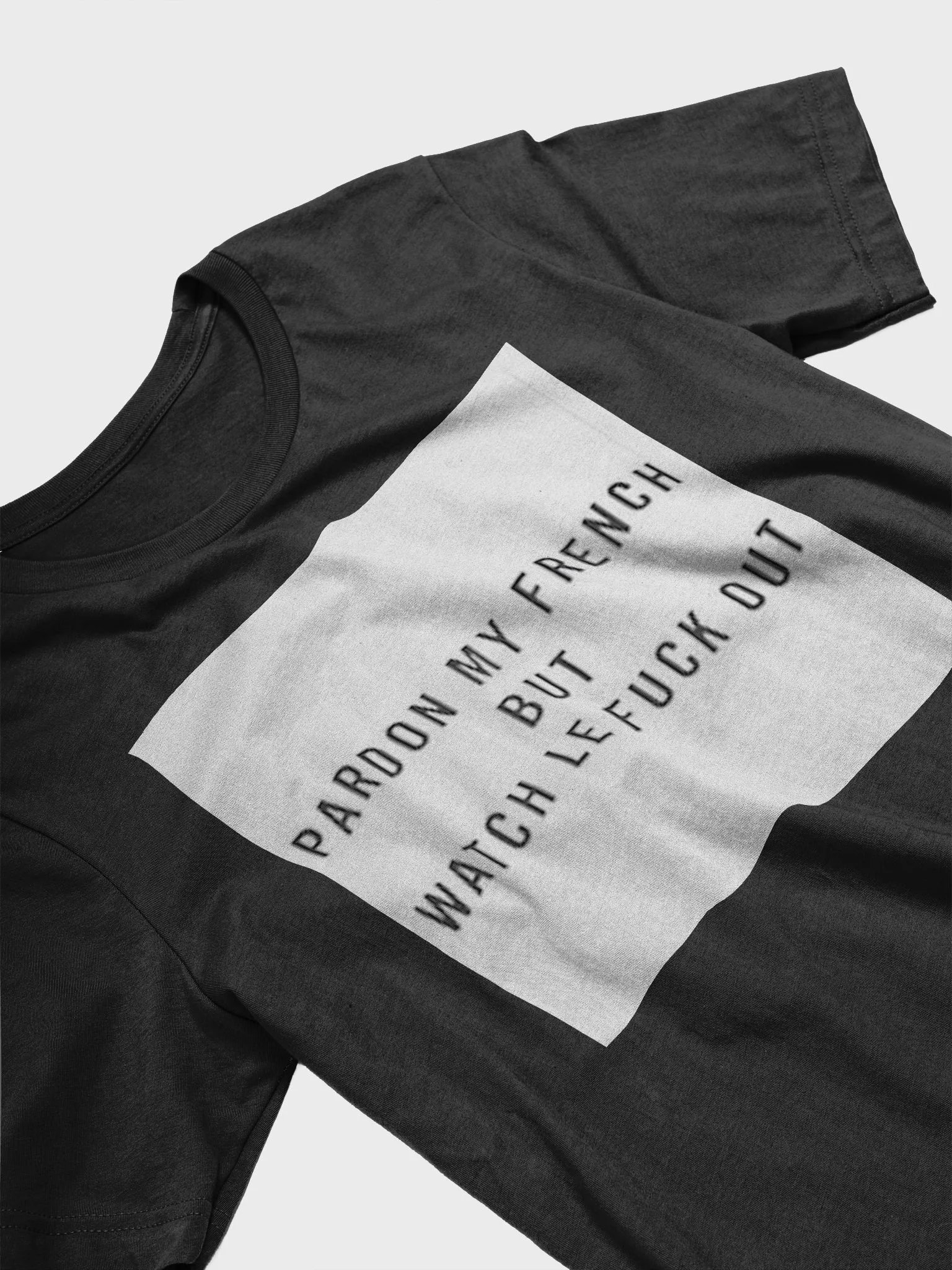 PARDON MY FRENCH BUT WATCH LE FUCK OUT product image (3)