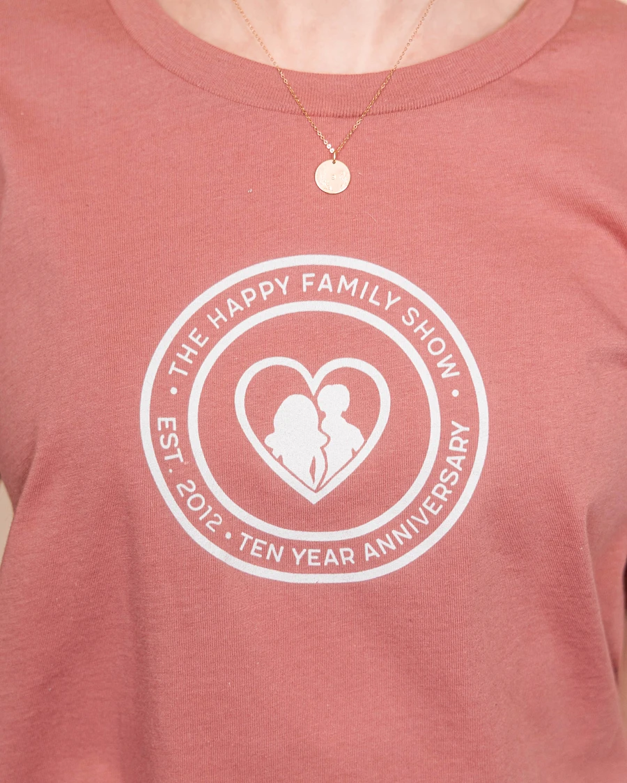 HappyFamilyShow 10 Year Anniversary T-shirt product image (5)