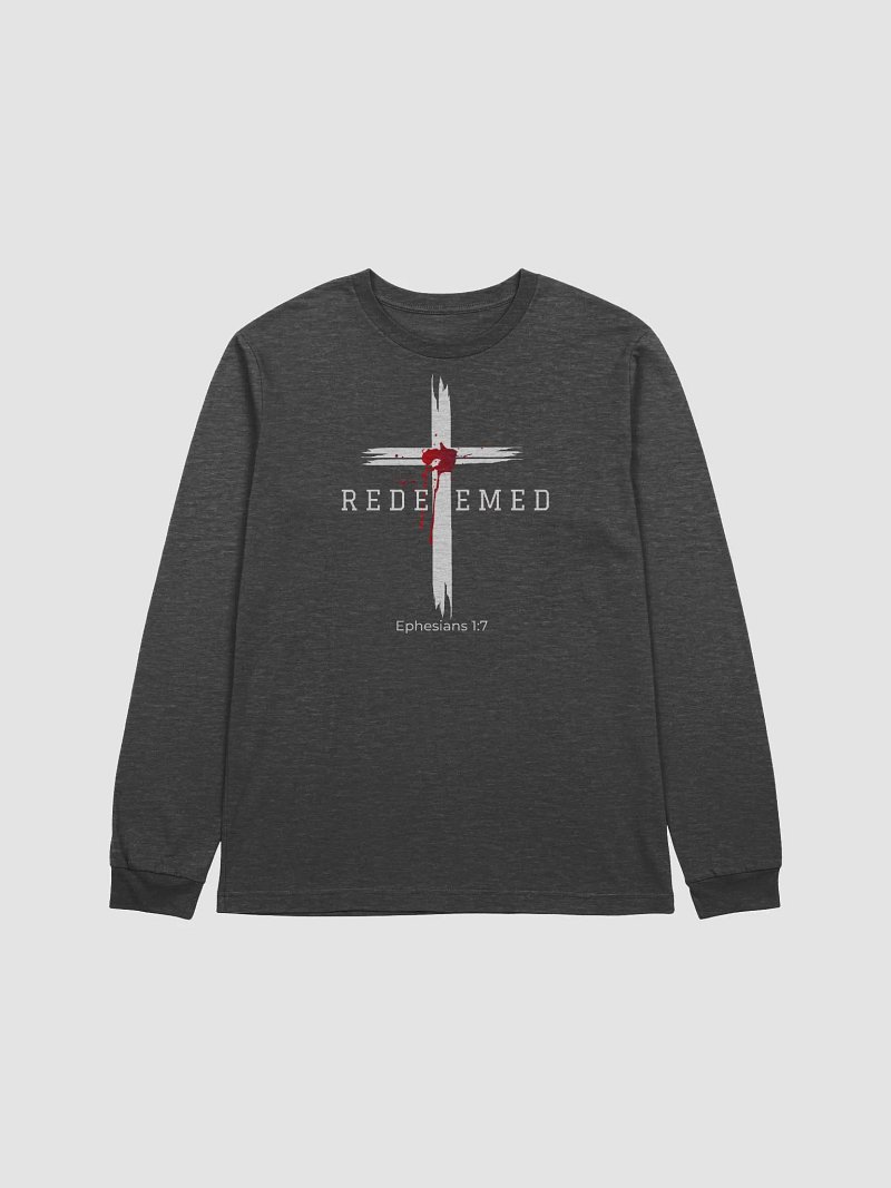 Redeemed by the blood of Jesus - Ephesians 1:7 Unisex Long Sleeve Tee