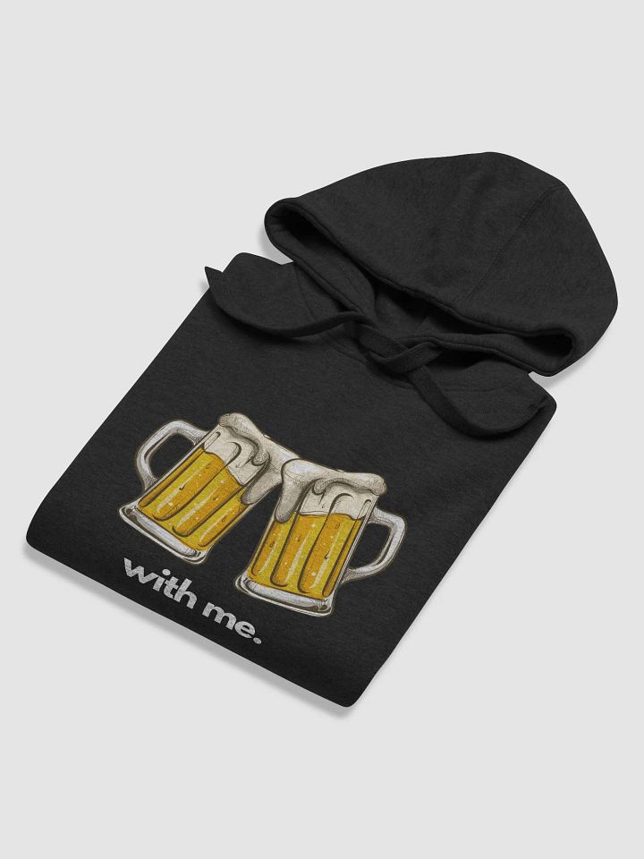 Beer With Me Hoodie product image (2)