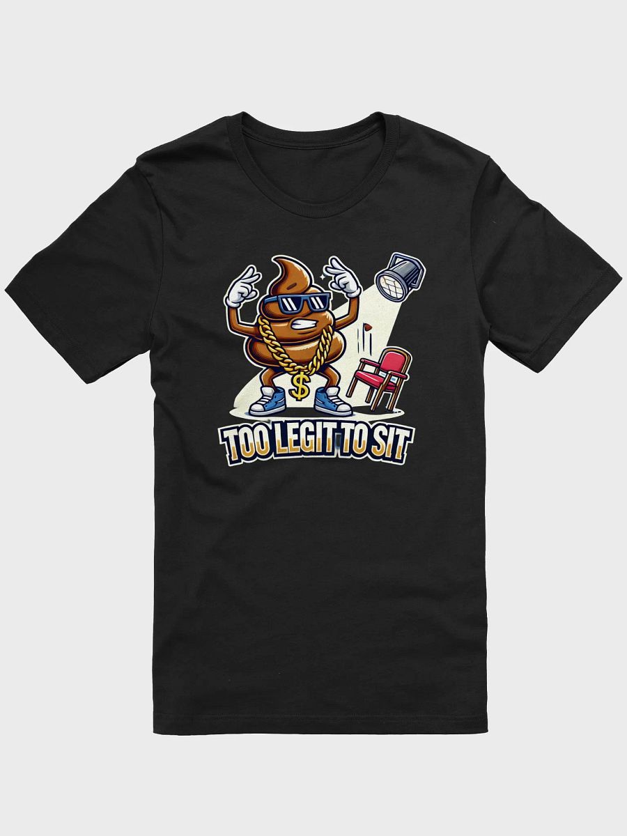 Too Legit to Sit Tee product image (1)