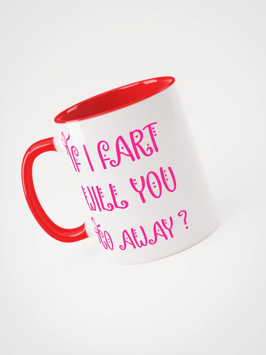 If I Fart Will You Go Away Accent Mug product image (15)