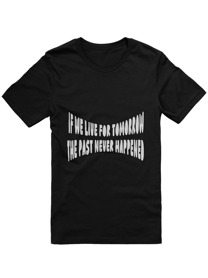 If We Lived For Tmrw Tee product image (1)