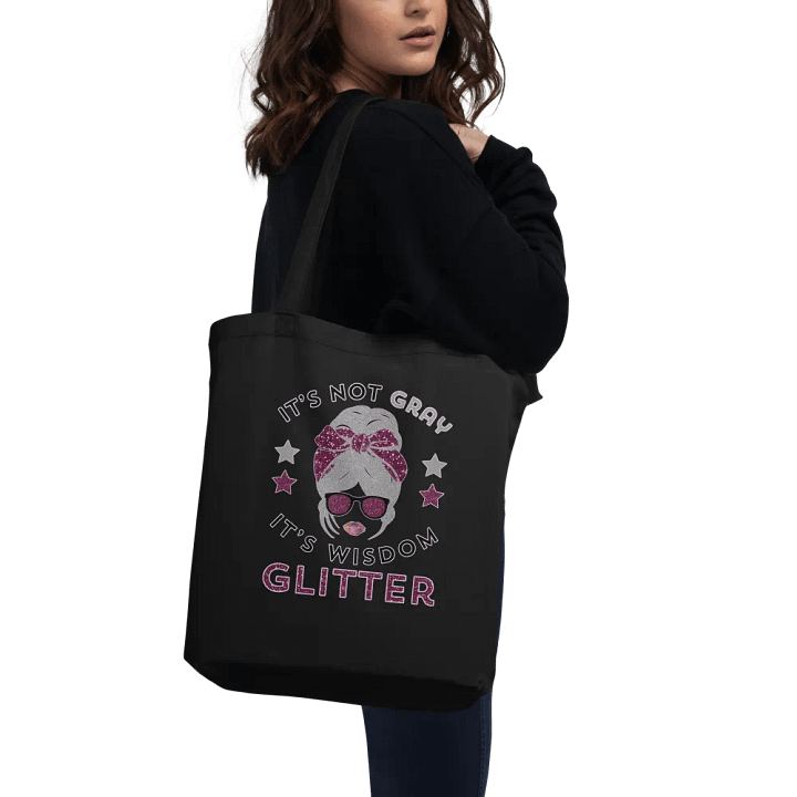 Funny Quote It's Not Gray It's Wisdom Glitter Eco-Green Tote product image (2)