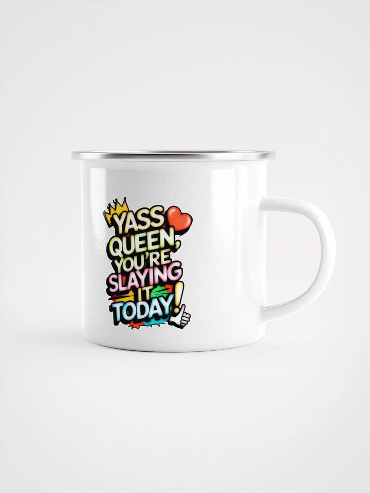 Yass Queen You're Slaying It Today! (H003) product image (1)