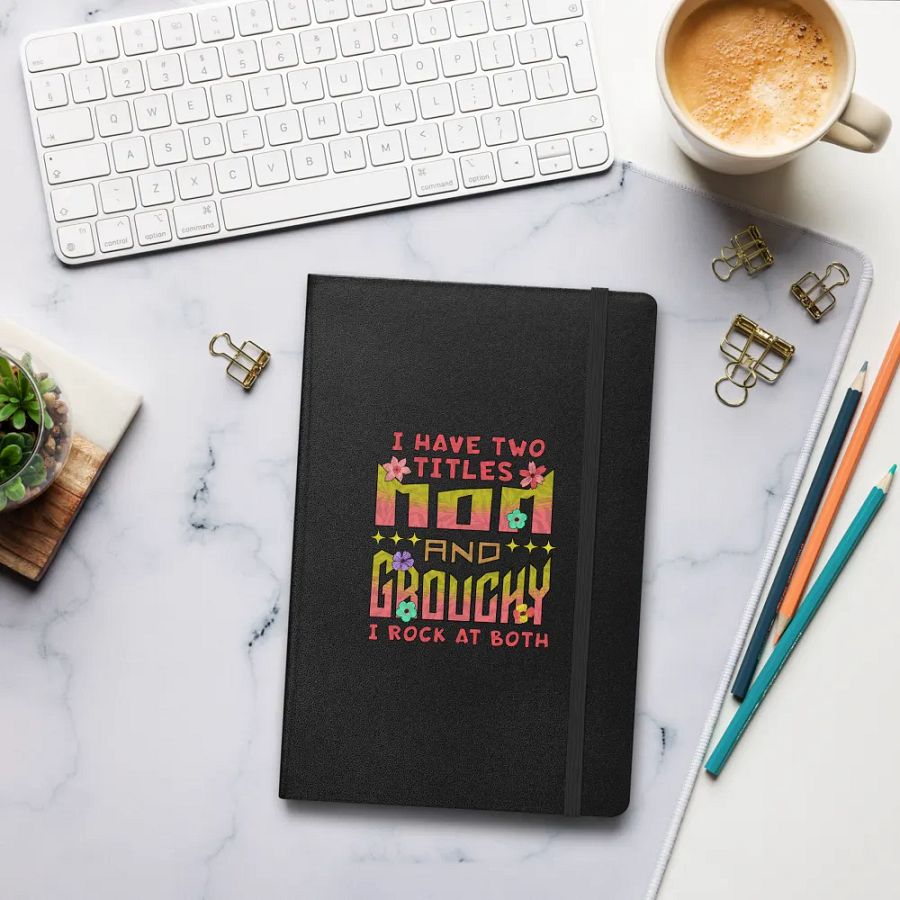 I Have Two Titles Mom And Grouchy Hardcover Notebook product image (7)