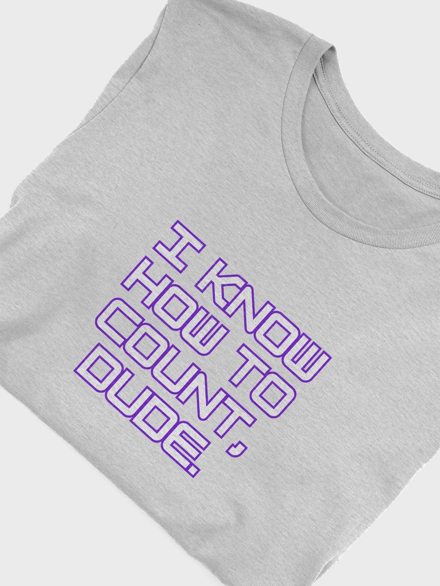 I KNOW HOW TO COUNT, DUDE !! BASIC TEE product image (5)