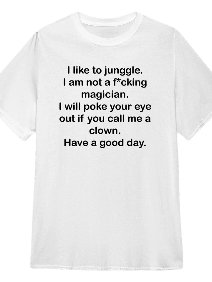 I like To Junggle I am Not a Fcking Magician T-Shirt product image (1)