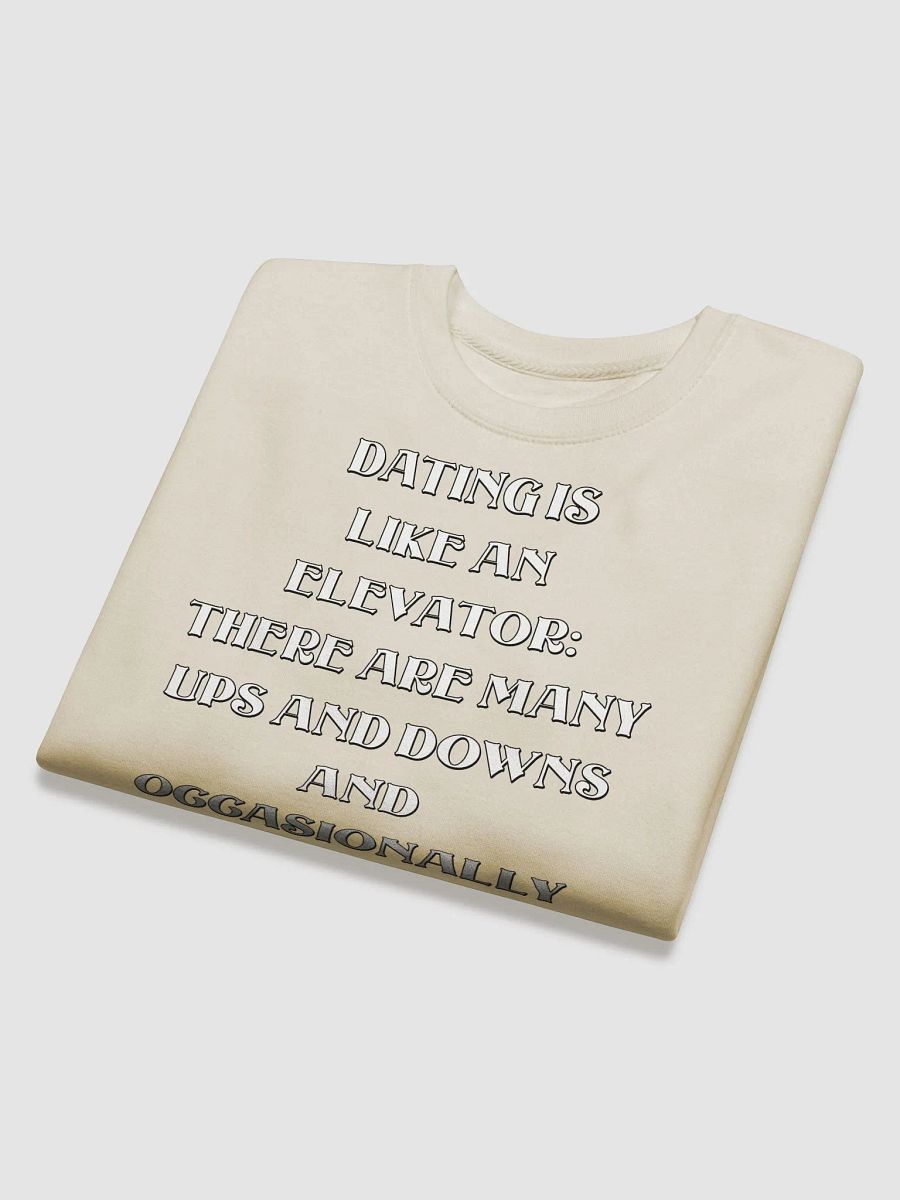 Dating Is Like An Elevator Funny Sweatshirt product image (28)