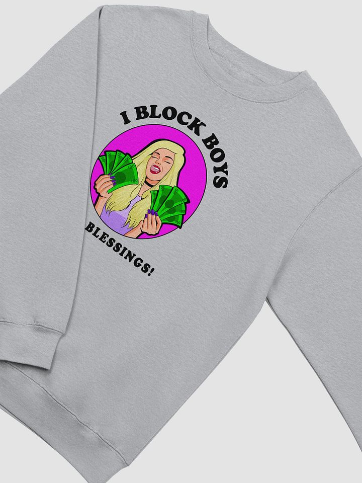 I Block Boys, Not Blessings! - sweatshirt product image (2)