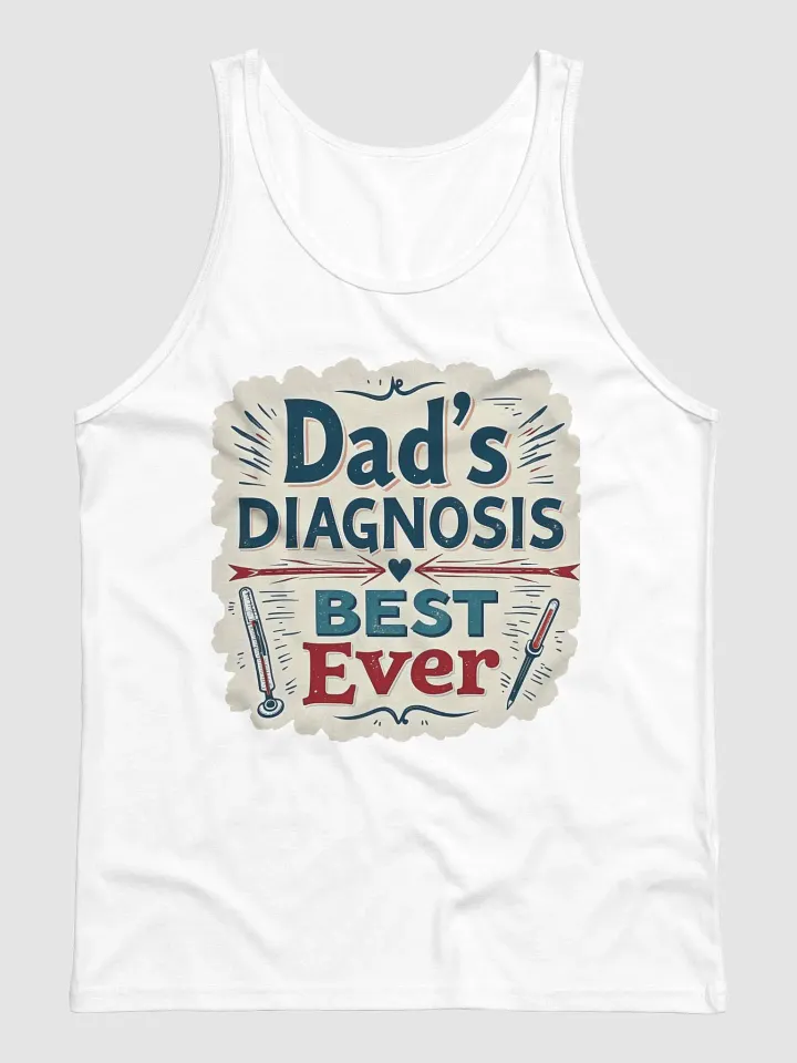 Best Ever Dad's Diagnosis Tank product image (1)