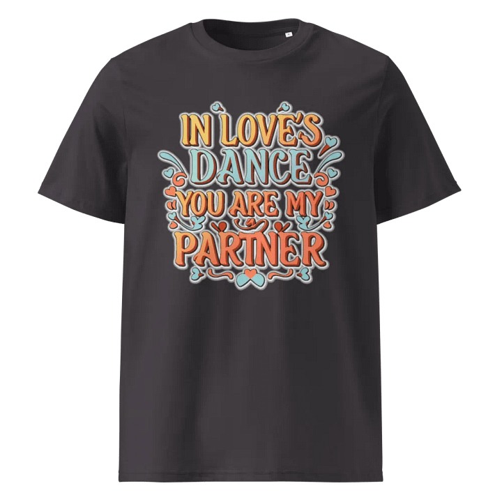 In Love's dance, you are my partner T-shirt - ver 3 product image (2)