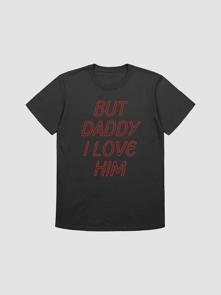 But Daddy I Love Him Unisex T-Shirt V4 product image (1)